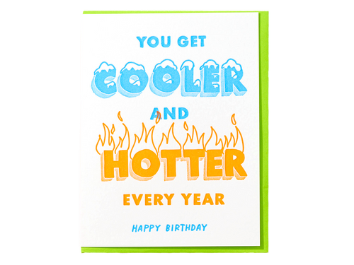 Cooler & Hotter Birthday, Single Card