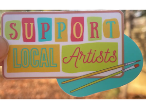 Support Local Artists Vinyl Sticker