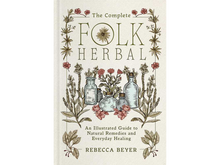 Complete Folk Herbal by Rebecca Beyer