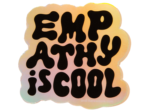 Empathy is Cool, Holographic Vinyl Sticker