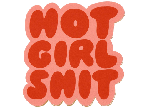 Hot Girl Shit, Vinyl Sticker