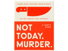 Not Today, Murder Game