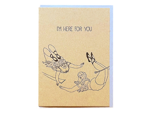 Here for You Greeting Card
