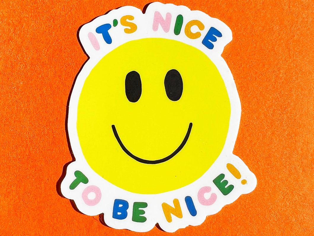 Nice to Be Nice Sticker