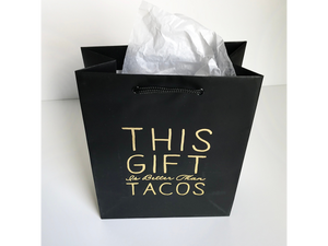 Better Than Tacos, Gift Bag