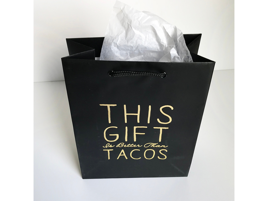 Better Than Tacos, Gift Bag