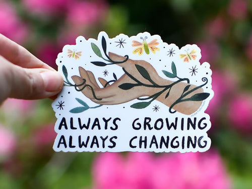 Always Growing, Always Changing; Sticker