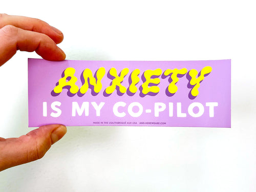 Anxiety is My Co-Pilot, Bumper Sticker