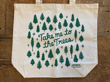 Take Me To The Trees, Tote Bag